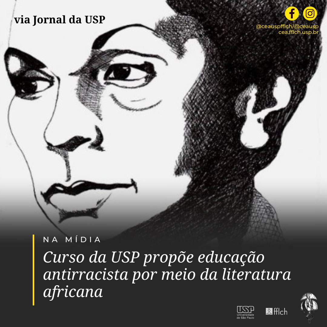 CEA NA MÍDIA [Jornal da USP] Curso da USP propõe educação antirracista por meio da literatura africana_2.png
